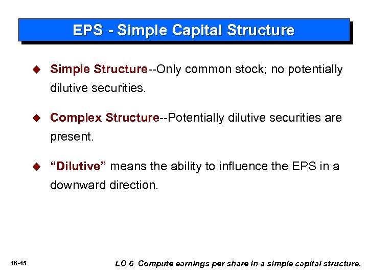 EPS - Simple Capital Structure u Simple Structure--Only common stock; no potentially dilutive securities.