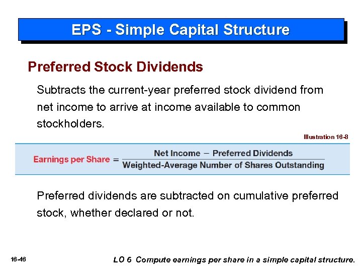 EPS - Simple Capital Structure Preferred Stock Dividends Subtracts the current-year preferred stock dividend