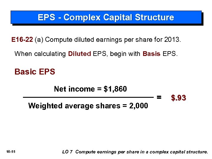 EPS - Complex Capital Structure E 16 -22 (a) Compute diluted earnings per share