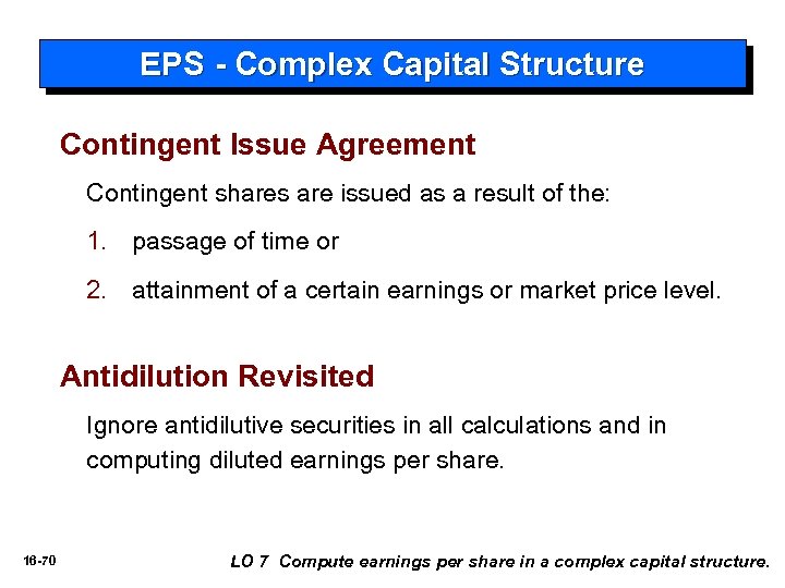 EPS - Complex Capital Structure Contingent Issue Agreement Contingent shares are issued as a