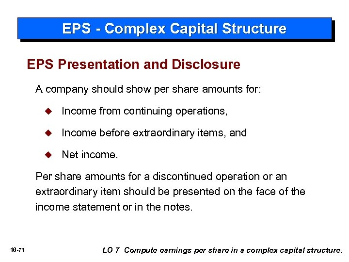 EPS - Complex Capital Structure EPS Presentation and Disclosure A company should show per