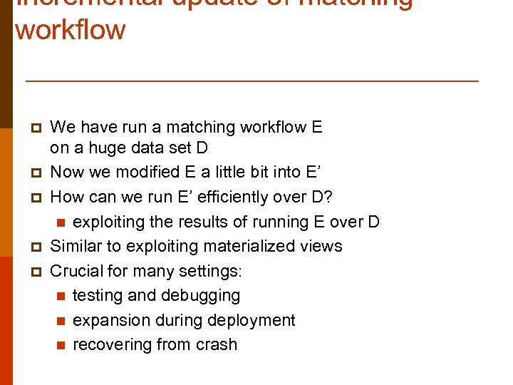 Incremental update of matching workflow p p p We have run a matching workflow