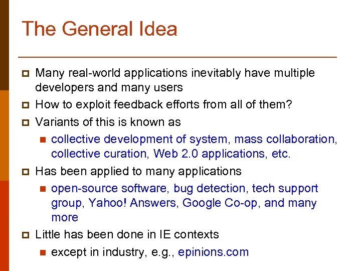 The General Idea p p p Many real-world applications inevitably have multiple developers and