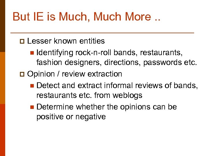 But IE is Much, Much More. . Lesser known entities n Identifying rock-n-roll bands,