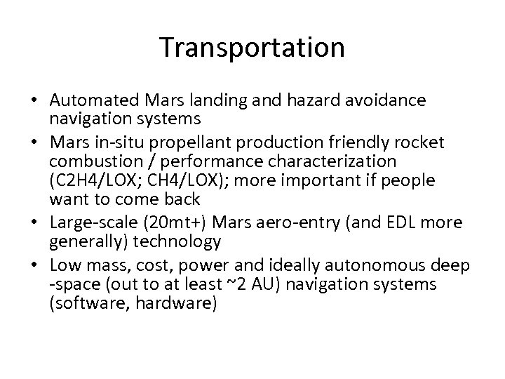 Transportation • Automated Mars landing and hazard avoidance navigation systems • Mars in-situ propellant