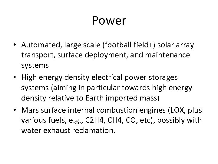 Power • Automated, large scale (football field+) solar array transport, surface deployment, and maintenance