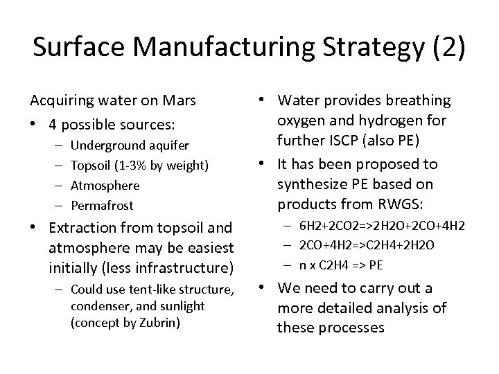 Surface Manufacturing Strategy (2) Acquiring water on Mars • 4 possible sources: – –