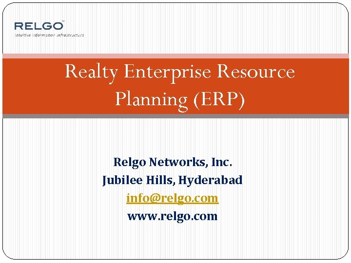 Realty Enterprise Resource Planning (ERP) Relgo Networks, Inc. Jubilee Hills, Hyderabad info@relgo. com www.