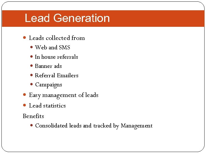 Lead Generation Leads collected from Web and SMS In house referrals Banner ads Referral