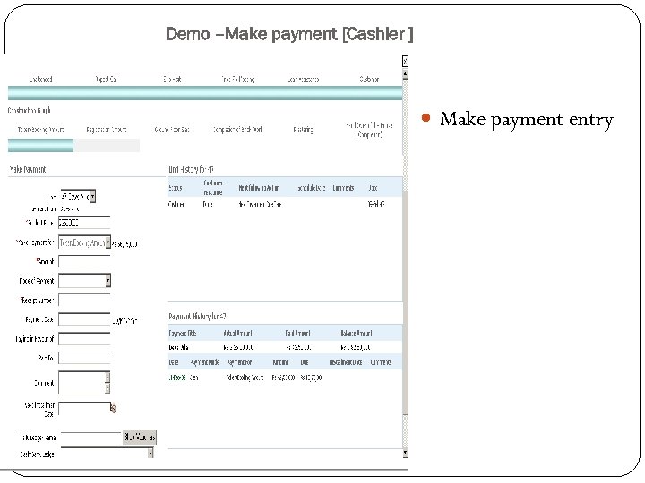 Demo –Make payment [Cashier ] Make payment entry 