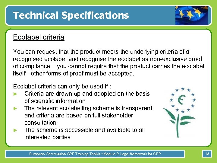 Technical Specifications Ecolabel criteria You can request that the product meets the underlying criteria