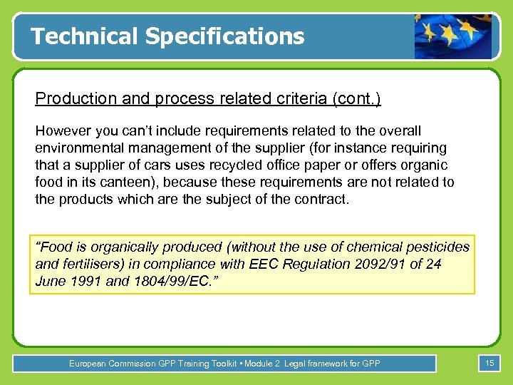 Technical Specifications Production and process related criteria (cont. ) However you can’t include requirements