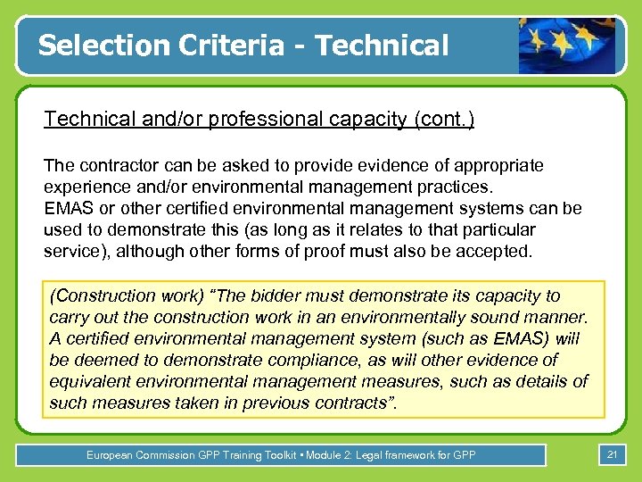 Selection Criteria - Technical and/or professional capacity (cont. ) The contractor can be asked