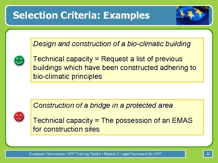 Selection Criteria: Examples Design and construction of a bio-climatic building Technical capacity = Request