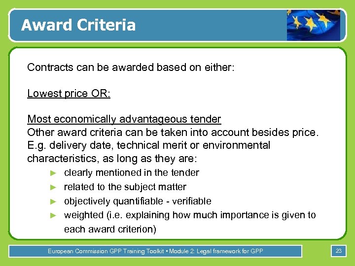 Award Criteria Contracts can be awarded based on either: Lowest price OR: Most economically