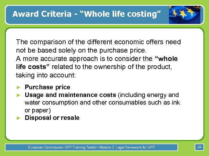 Award Criteria - “Whole life costing” The comparison of the different economic offers need