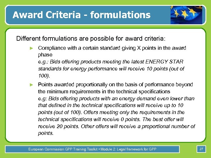 Award Criteria - formulations Different formulations are possible for award criteria: ► Compliance with