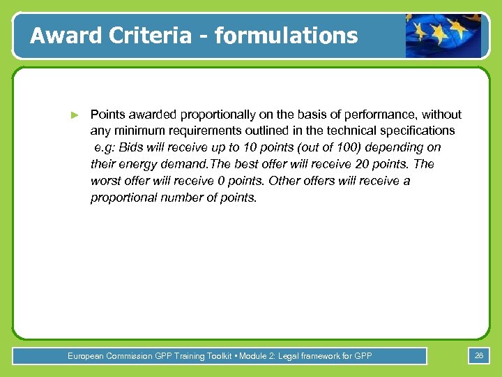 Award Criteria - formulations ► Points awarded proportionally on the basis of performance, without