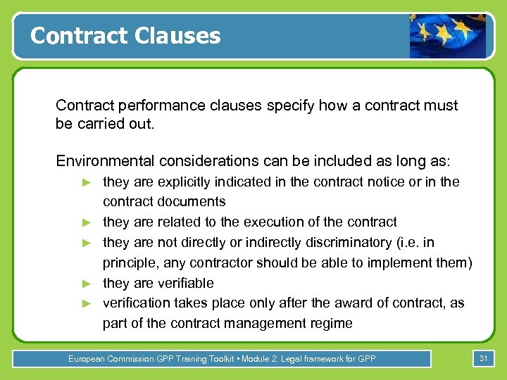 Contract Clauses Contract performance clauses specify how a contract must be carried out. Environmental