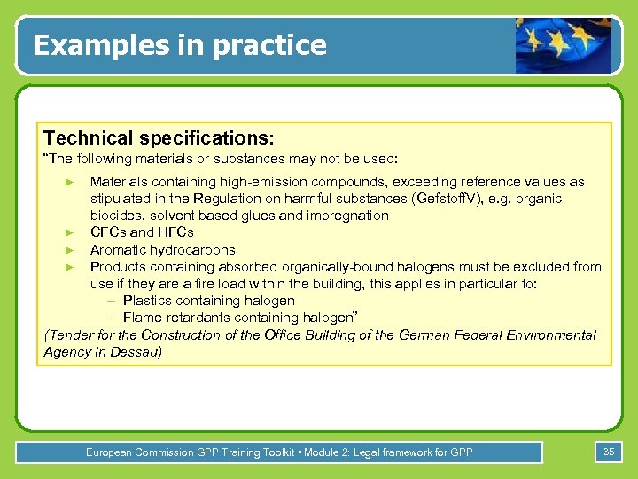 Examples in practice Technical specifications: “The following materials or substances may not be used: