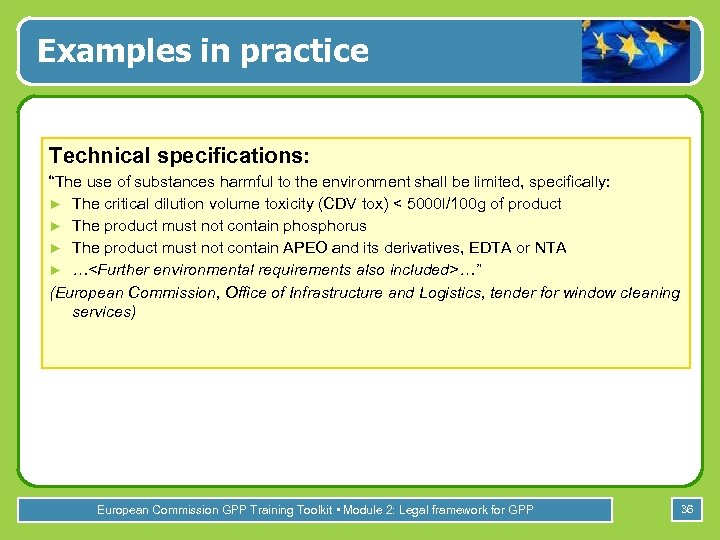 Examples in practice Technical specifications: “The use of substances harmful to the environment shall