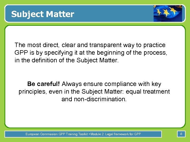 Subject Matter The most direct, clear and transparent way to practice GPP is by