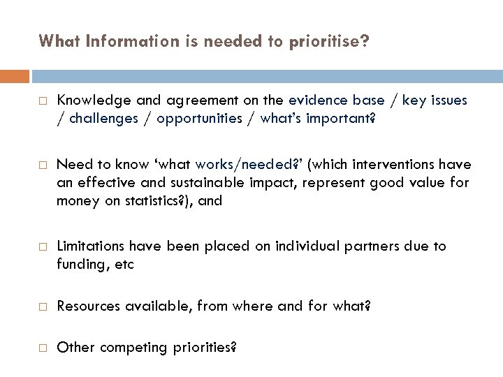 What Information is needed to prioritise? Knowledge and agreement on the evidence base /