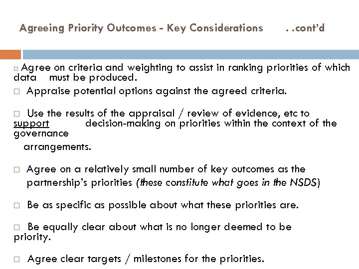 Agreeing Priority Outcomes - Key Considerations . . cont’d Agree on criteria and weighting