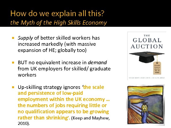 How do we explain all this? the Myth of the High Skills Economy Supply