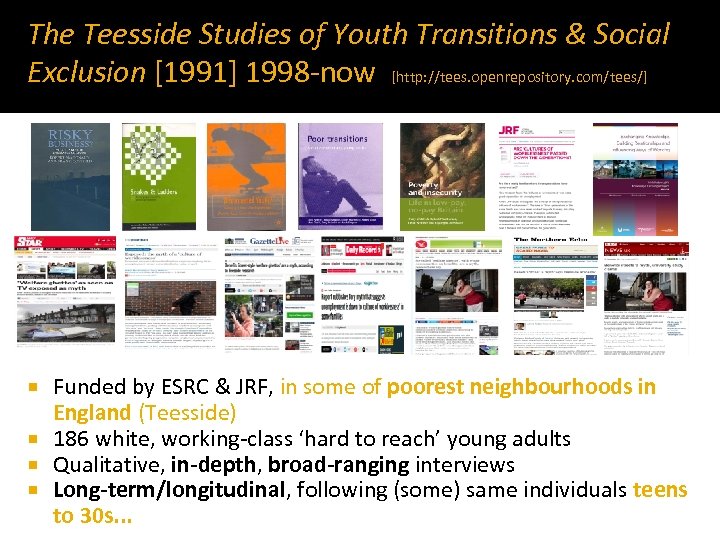 The Teesside Studies of Youth Transitions & Social Exclusion [1991] 1998 -now [http: //tees.
