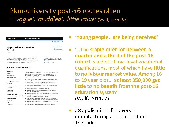 Non-university post-16 routes often = ‘vague’, ‘muddled’, ‘little value’ (Wolf, 2011: 82) ‘Young people.