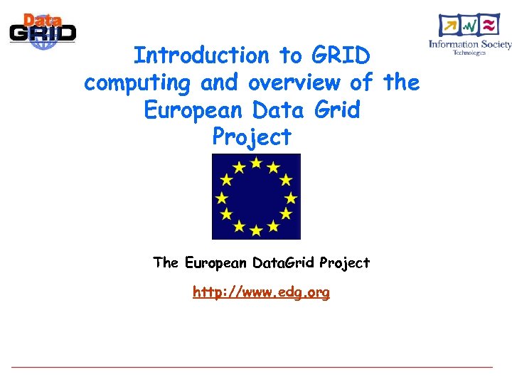 Introduction to GRID computing and overview of the European Data Grid Project The European