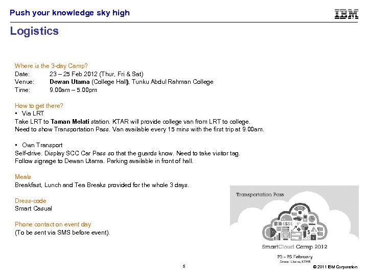 Push your knowledge sky high Logistics Where is the 3 -day Camp? Date: 23