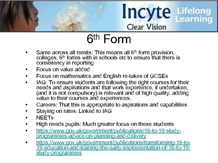 6 th Form • • • Same across all remits: This means all 6