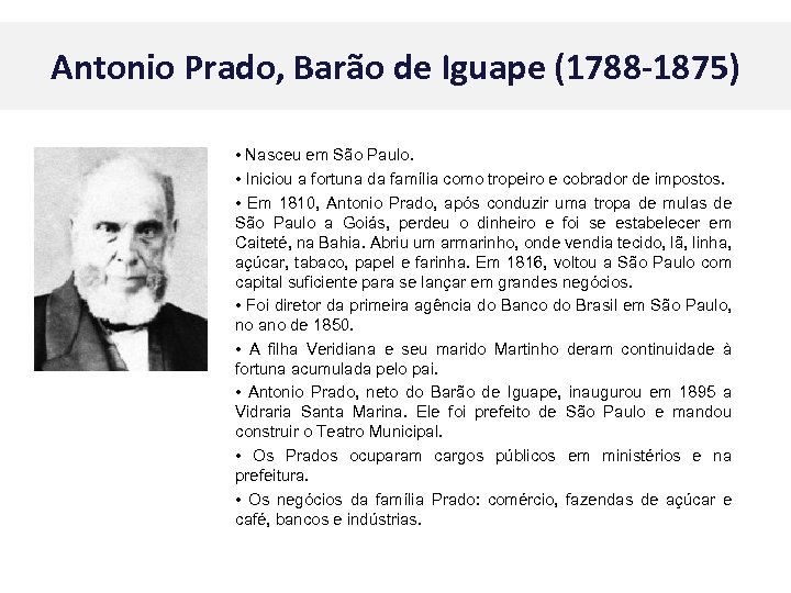 Antonio Prado, Barão de Iguape (1788 -1875) • Nasceu em São Paulo. • Iniciou