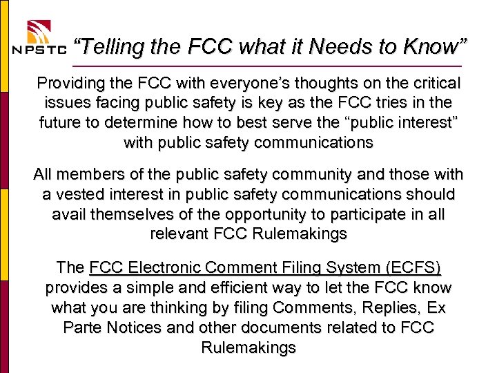 “Telling the FCC what it Needs to Know” Providing the FCC with everyone’s thoughts