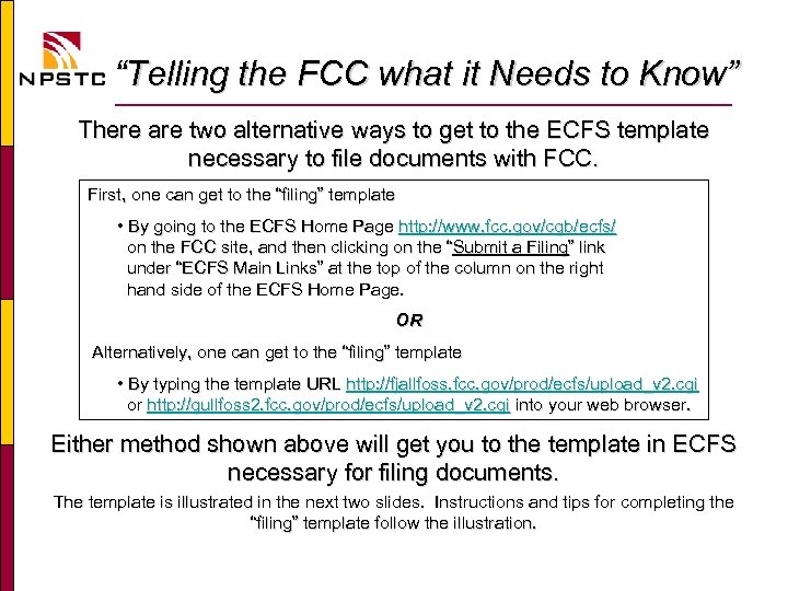 “Telling the FCC what it Needs to Know” There are two alternative ways to