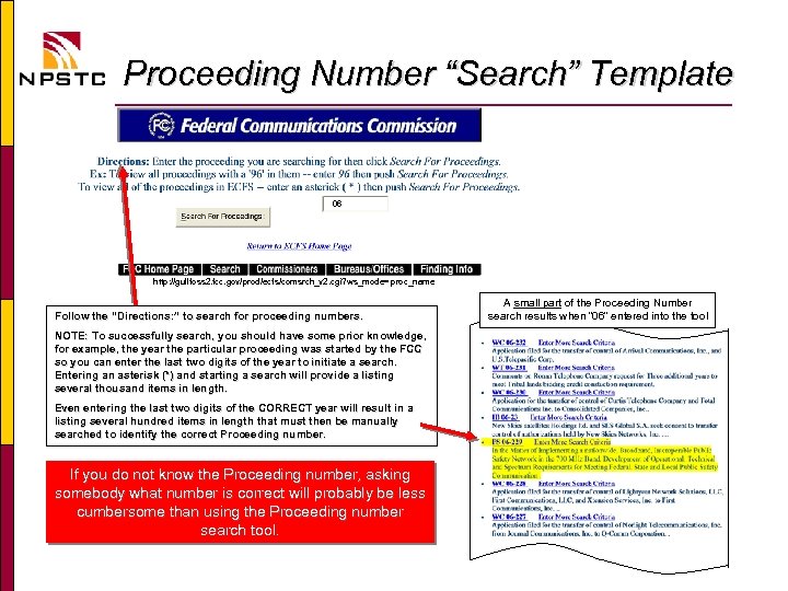 Proceeding Number “Search” Template 06 http: //gullfoss 2. fcc. gov/prod/ecfs/comsrch_v 2. cgi? ws_mode= proc_name