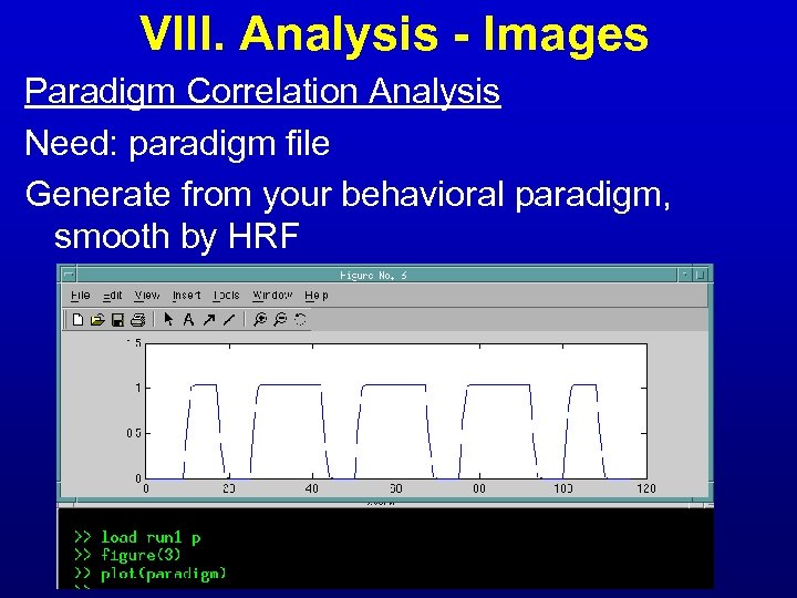 VIII. Analysis - Images Paradigm Correlation Analysis Need: paradigm file Generate from your behavioral