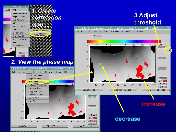 1. Create correlation map. . . 3. Adjust threshold 2. View the phase map