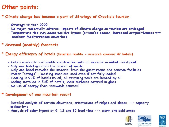 Other points: * Climate change has become a part of Strategy of Croatia’s tourism