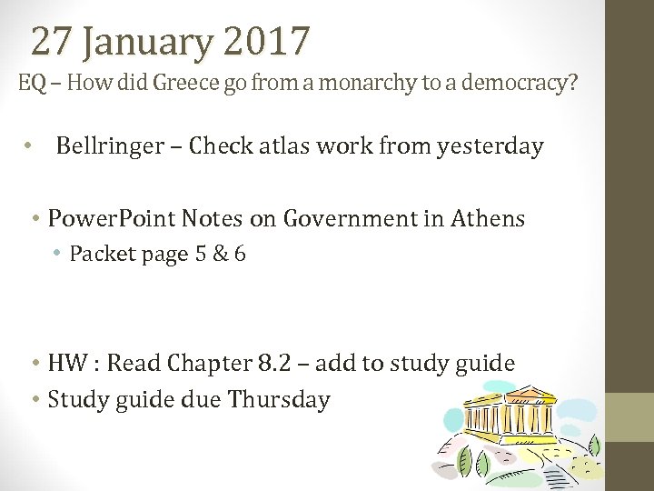 27 January 2017 EQ – How did Greece go from a monarchy to a