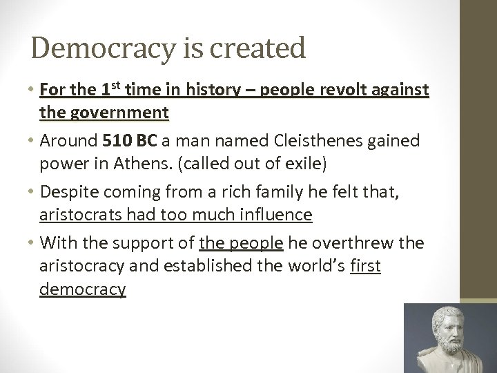 Democracy is created • For the 1 st time in history – people revolt