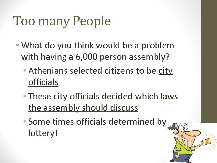 Too many People • What do you think would be a problem with having