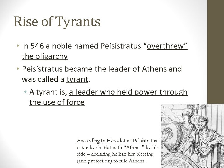 Rise of Tyrants • In 546 a noble named Peisistratus “overthrew” the oligarchy •