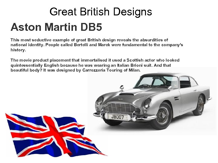 Great British Designs Aston Martin DB 5 This most seductive example of great British