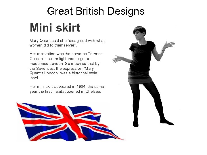 Great British Designs Mini skirt Mary Quant said she "disagreed with what women did