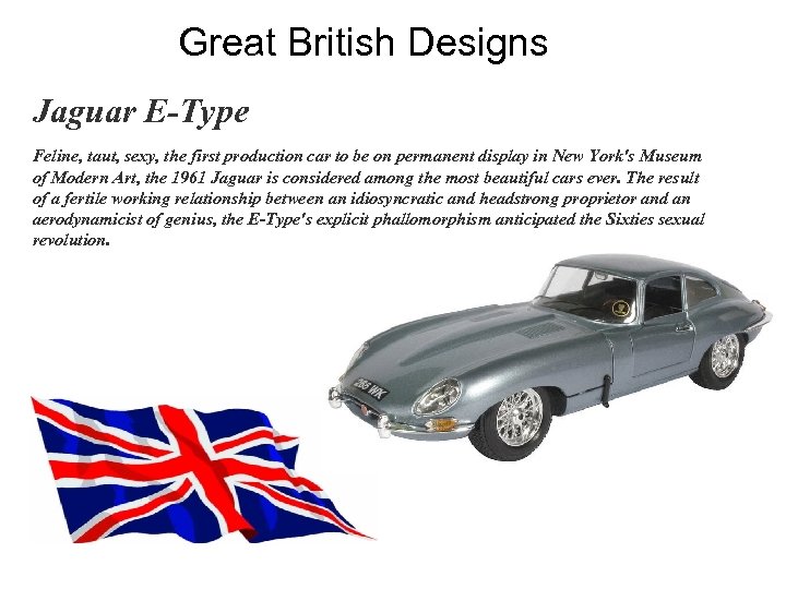 Great British Designs Jaguar E-Type Feline, taut, sexy, the first production car to be