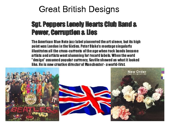 Great British Designs Sgt. Peppers Lonely Hearts Club Band & Power, Corruption & Lies