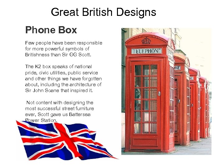 Great British Designs Phone Box Few people have been responsible for more powerful symbols